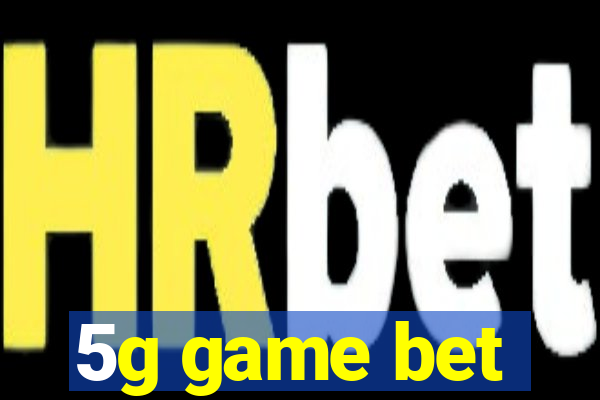 5g game bet